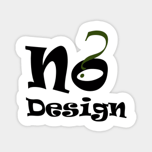 No Dsign t shirt Magnet