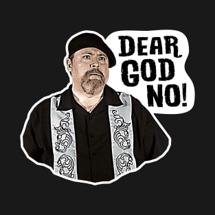 Dear God No! T-Shirt