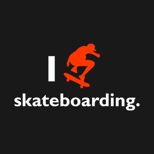 I Love Skateboarding T-Shirt