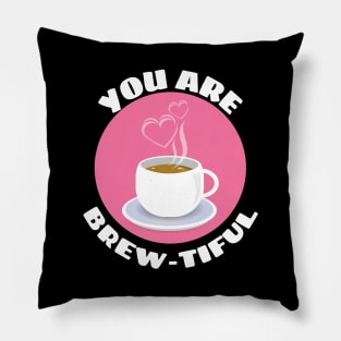 You Are Brew-tiful | Cute Coffee Pun Pillow