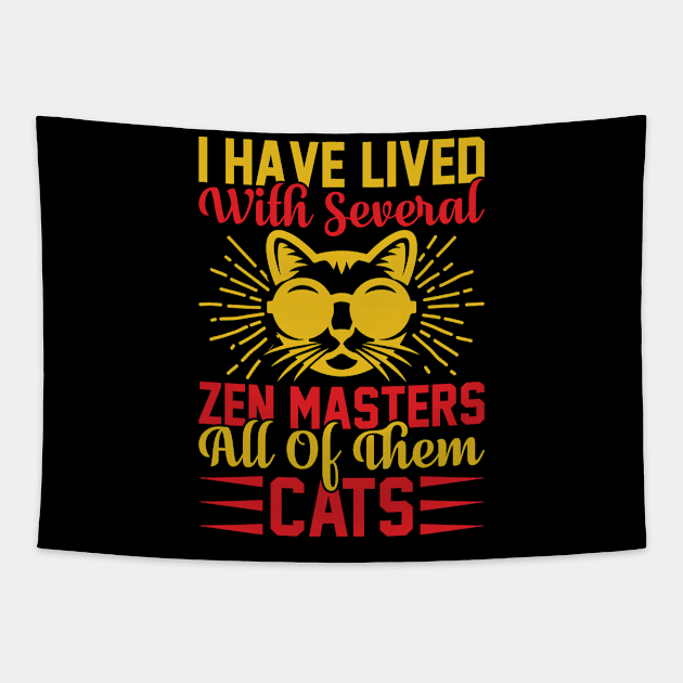 I Have Lived With Several Zen Masters All Of Them Cats T Shirt For Women Men Tapestry by Xamgi