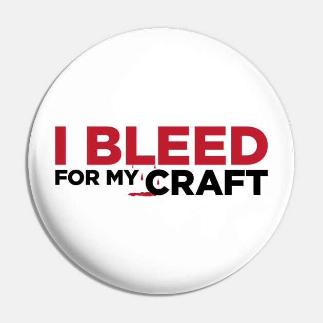 I bleed for my craft funny novelty crafter hobby t-shirt Pin by e2productions