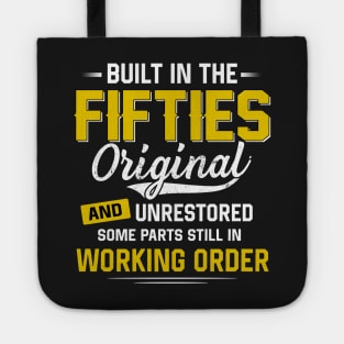 Built In The Fifties Original And Unrestored Funny gift Birthday Tote