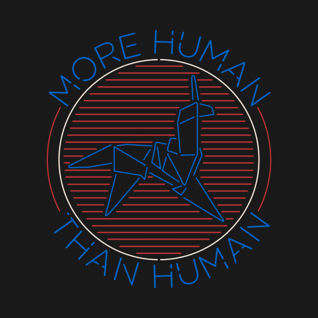 More Human Than Human by hafaell