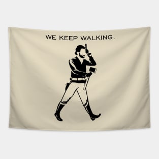 We just keep walking Tapestry