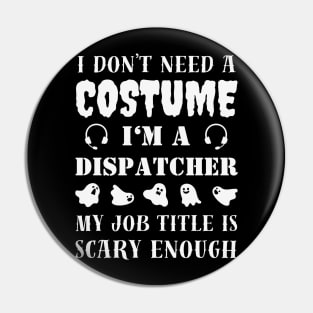 Dispatcher Halloween Costume Pin