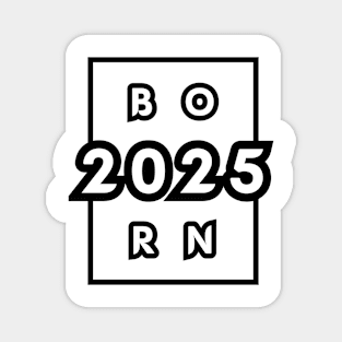 BORN 2025 Magnet