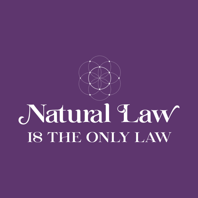 Natural Law is the Only Law by Immunitee