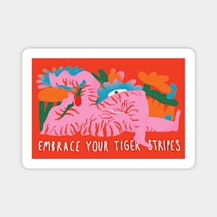 Embrace Your Tiger Stripes Magnet