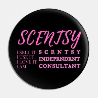 i sell it, i use it, i love it, i am scentsy independent consultant, Scentsy Independent Pin