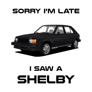 Sorry I'm Late Shelby GLHS T-Shirt