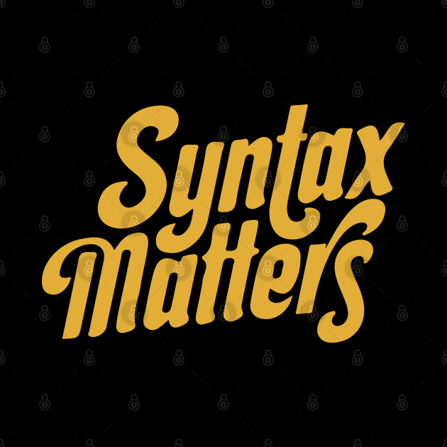 Syntax Matters by Fresh! Printsss ™