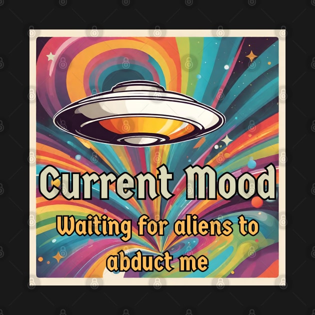 Current mood: abduct me. Uap/ufo retro vintage. by Ideas Design