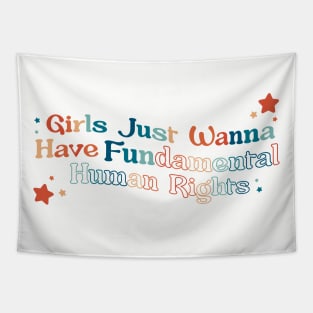 Girls Just Wanna Have Fundamental Human Rights Tapestry