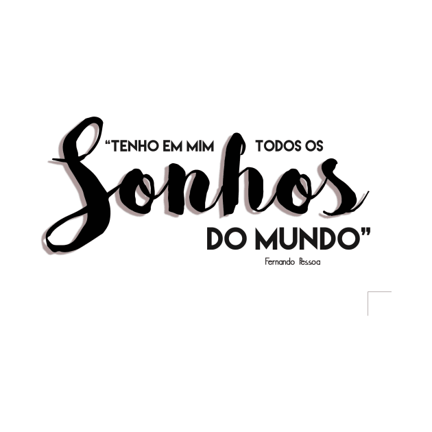 Sonhos do mundo - Fernando Pessoa - Positive Quotes by myyylla