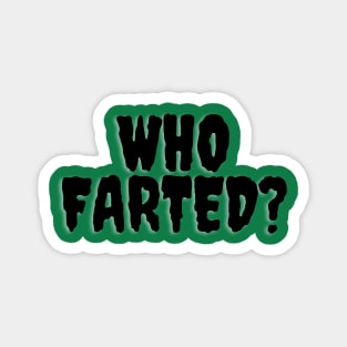 Who Farted? Magnet