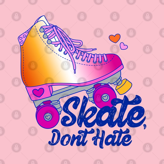 Skate, Don't Hate - Lesbian by Alexa Martin