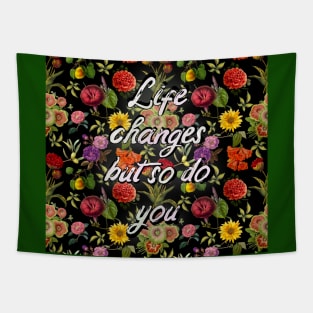Life changes but so do you quote, vintage flowers and leaves pattern, floral illustration, black vintage floral over a Tapestry