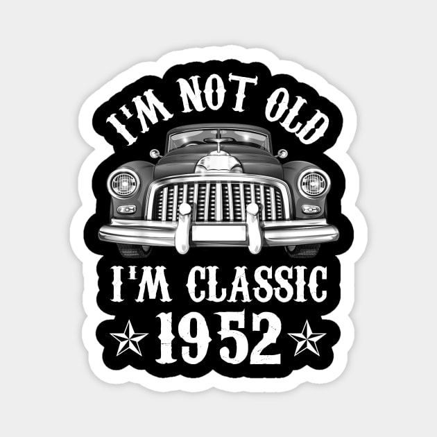 70 Year Old Vintage 1952 Classic Car 70th Birthday Gifts Magnet by Rinte