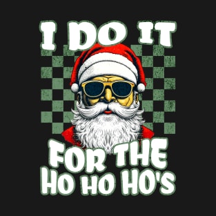 I Do It For The Ho Ho Ho's Funny Christmas Humor Shirt for Men T-Shirt