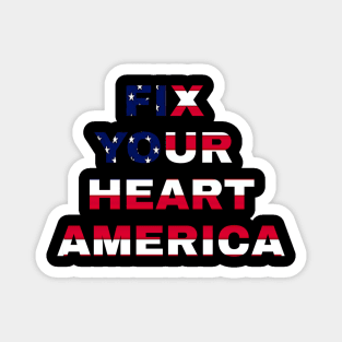 fix your heart america Magnet