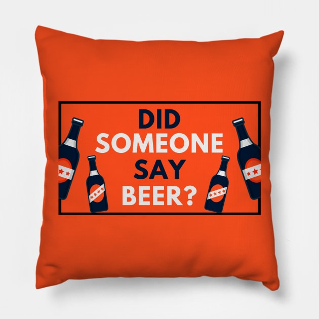 Did Someone Say Beer? Beer Sayings Pillow by ballhard