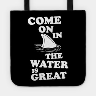 The water is great shark Tote