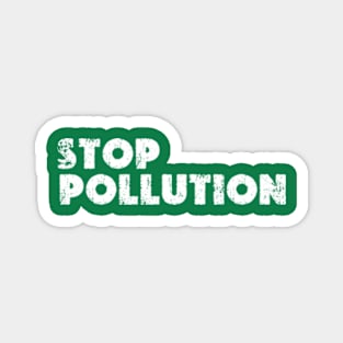 stop pollution funny  earth day 2024 gift april 22 Magnet