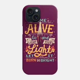 Come Alive Phone Case