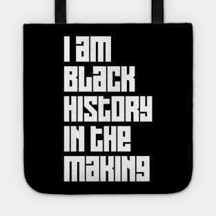 I Am Black History In The Making Tote