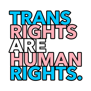 Trans Rights are Human Rights 3.2 T-Shirt