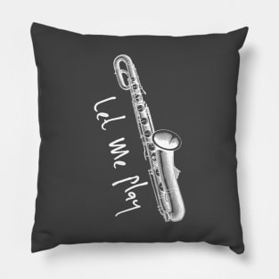Let Me Play Saxophone Pun T-Shirt, Funny sax shirts musician gifts, saxophone Pillow