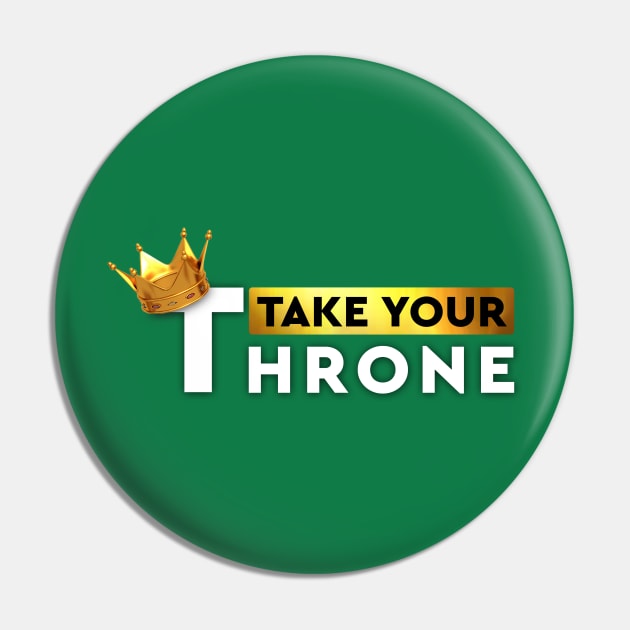 Take Your Throne Pin by Lehjun Shop