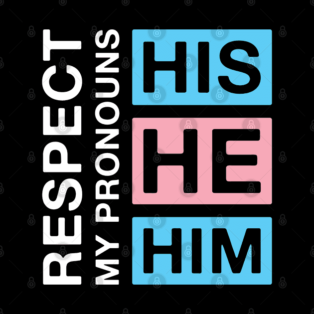 His He Him Respect My Pronouns Transgender Flag Pride by FOZClothing