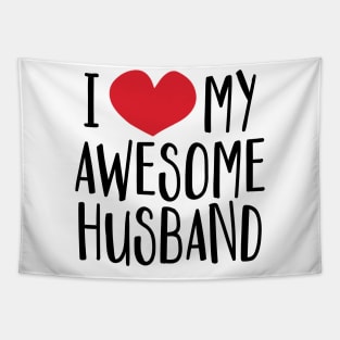 'I Love My Awesome Husband' Great Valentine's Day Gift Tapestry