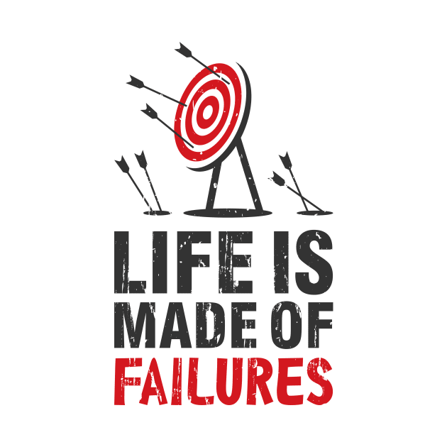 Life Is Made Of Failures by FightForFuture