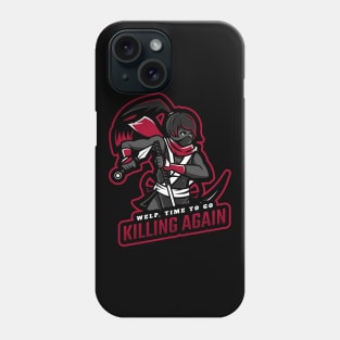 Time To Go Killing Again Ronin Samurai Phone Case