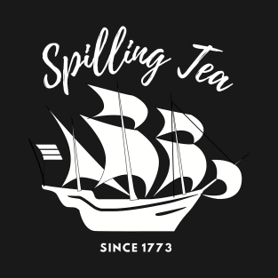 SPILLING TEA T-Shirt