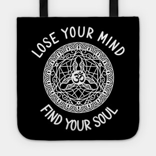 Lose Your Mind Find Your Soul Tote