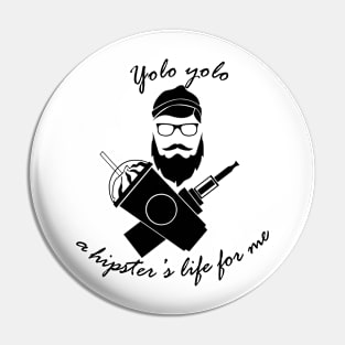 Hipster's Life for Me Pin