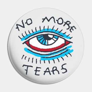 No More Tears Pin