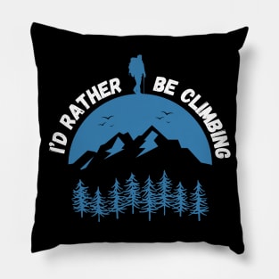 I'd Rather Be Climbing. Pillow