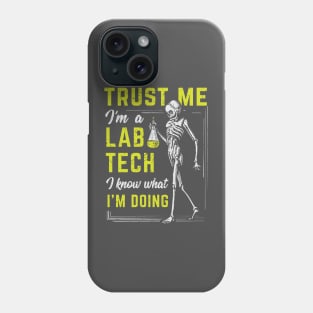 Trust Me - I'm a Lab Technician Phone Case