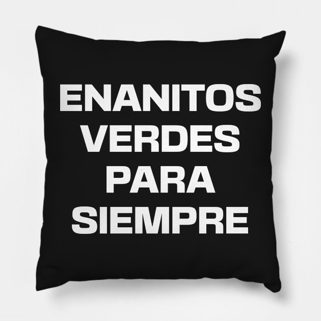 Enanitos verdes para siempre Pillow by laverdeden