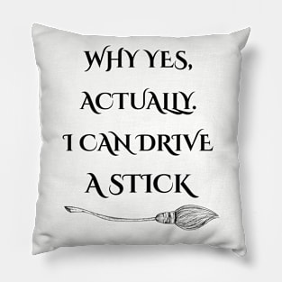 Why Yes, Actually I Can Drive A Stick Pillow