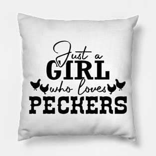 Just A Girl Who Loves Peckers Pillow