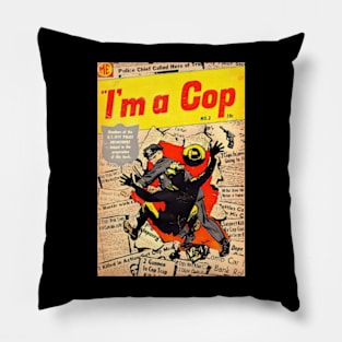 I'm a Cop! Pillow