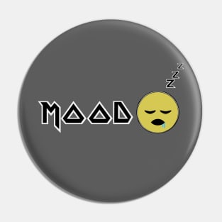 Mood: Tired Pin