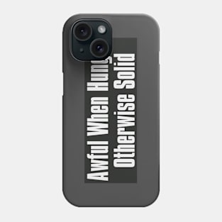 Awful when hungry, otherwise Phone Case