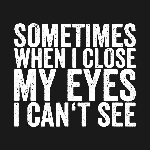 sometimes when i close my eyes i cant see by dive such